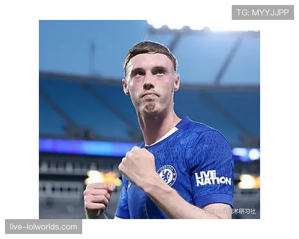 切尔西大将帕尔默家中脚趾撞门受伤，确认缺阵关键战役